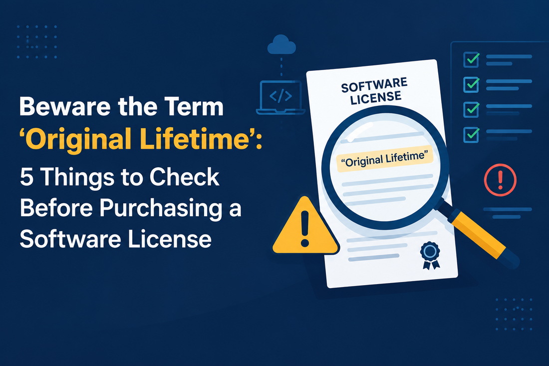 Beware the Term “Original Lifetime”: 5 Things to Check Before Purchasing a Software License