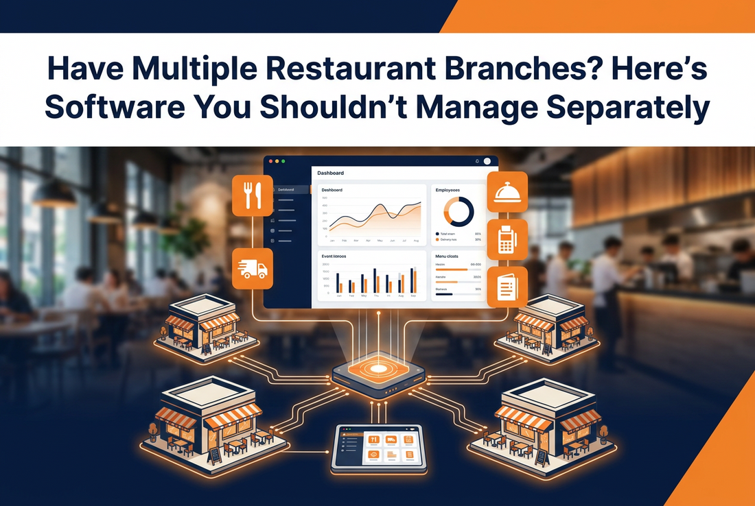 Have Multiple Restaurant Branches? Here's Software You Shouldn't Manage Separately