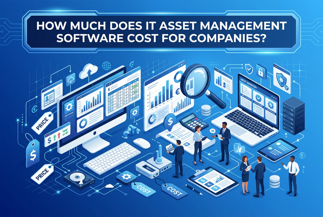 How Much Does IT Asset Management Software Cost for Companies?