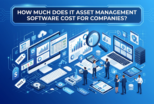 How Much Does IT Asset Management Software Cost for Companies?